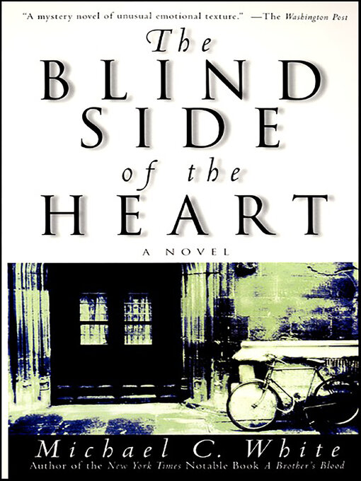 Title details for The Blind Side of the Heart by Michael C. White - Available